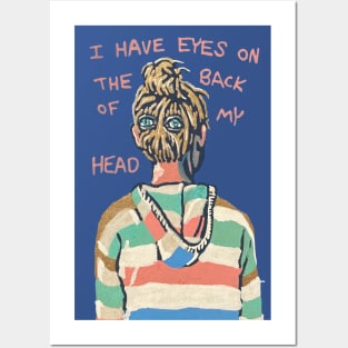 I Have Eyes On The Back of My Head Posters and Art